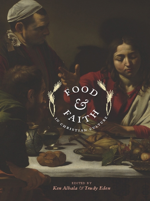 Title details for Food and Faith in Christian Culture by Ken Albala - Available